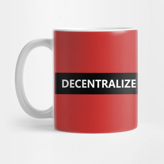 Decentralize Revolutionize by SubtleSplit